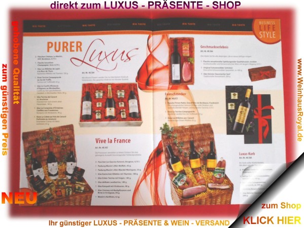 Bild anklicken und Sie kommen zu unserem online LUXUS - PRÄSENTE - KATALOG zum blättern!