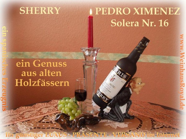 SHERRY Pedro Ximenez Solera Nr. 16 - zur Bestellung dieses Bild anklicken! SHERRY Pedro Ximenez Solera Nr. 16 - zur Bestellung dieses Bild anklicken!